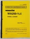 Komatsu WA 250-1LC Wheel Loader Operation And Maintenance Manual SN A65001 Up