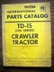 IH Farmall Mccormick International TD15 150 Series Crawler Parts Manual