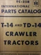 International IH T-14 Gas TD-14 Diesel Tractor Parts Manual Dozer Crawler TC-25B