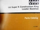 CASE 580K CONSTRUCTION KING PARTS MANUAL  8-3460