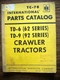 IH Farmall Mccormick International TD6 62 TD9 92 Series Crawler Parts Manual