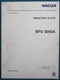 WACKER BPU 3050A PLATE COMPACTOR OPERATOR OPERATION & MAINTENANCE MANUAL BOOK