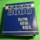 Equipment Manual: Ford 8000 & 9000 Tractor Repair Manual / CAM
