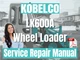 Kobelco Wheel Loader LK600A Service Repair Manual