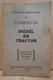 CATERPILLAR TRACTOR CO. #FORM 12518-1  DIESEL D8 TRACTOR OPERATOR'S INSTRUCTIONS