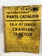 International Harvester Parts Catalog TD-9 (92 Series) Crawler Tractor