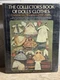 The Collector's Book of Dolls' Clothes Costumes in Miniature 1700-1929 1 1st Ed.