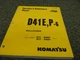 Komatsu D41E-6 D41P-6 Bulldozer Dozer Owner Operator Maintenance Manual B20001-