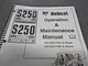 Bobcat S250 Operation & Maintenance Manual. Paperback. 6902698. NOS, OEM!