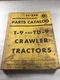 International T-9 & TD-9 Crawler Tractors Parts Catalog Manual