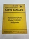 Parts Catalog for International Harvester Model 340G6H Bullgrader