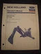 Used New Holland Backhoe BH-134 Operators Manual for use on L-780 Loaders only