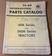 I H | TC - 89 International Parts Catalog 606 Series and 2606 series Tractors