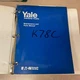 Yale K78C 2000-3000# PARTS BOOK OPERATION MAINTENANCE MANUAL ELECTRIC FORK LIFT