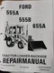 Ford 555A 555B 655A Tractor Loader Backhoe Service Repair Manual In Shop Binder
