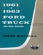 Ford Truck Repair Shop Manual 1961 1962 1963 F100 F150 F250 F350 Pickup 100-800