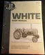 I&T WHITE TRACTOR SERVICE MANUAL NEW (SEE BACK COVER FOR MODELS) W-201