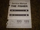 FISHER SERVIUCE MANUAL MODEL  120 & 125