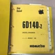 Komatsu 6D140-2 SERIES ENGINES SERVICE SHOP REPAIR MANUAL DIESEL GUIDE, S6D SA6D