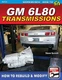 GM 6L80 Transmissions How to Rebuild & Modify manual book Chevrolet Cadillac
