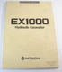 Hitachi EX1000 Hydraulic Excavator Operation Maintenance Manual Book S/N 1001 Up