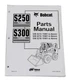 Bobcat S250 S300 Skid Steer Parts Catalog Manual - Part Number # 6902050