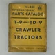 International Harvester T-9 & TD-9 Crawler Tractors Parts Catalog TC-24E