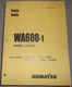 KOMATSU WA600-1 WHEEL LOADER PARTS MANUAL BOOK CATALOG S/N 10001-10880